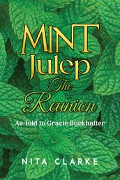 Mint Julep: The Reunion