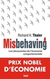 Misbehaving - Les découvertes de l économie comportementale