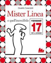 Mister Linea e quell incredibile venerdì 17. Con DVD