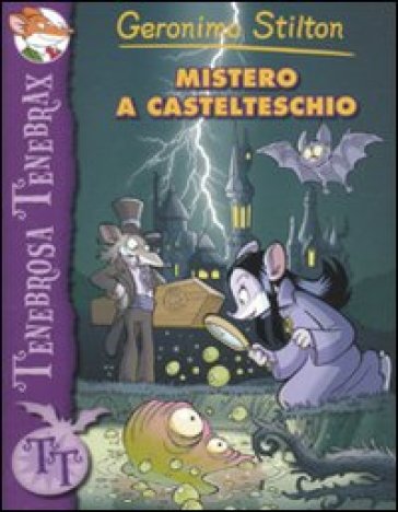 Mistero a Castelteschio - Geronimo Stilton