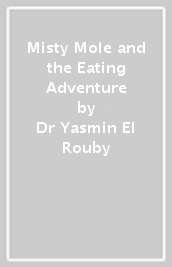 Misty Mole and the Eating Adventure