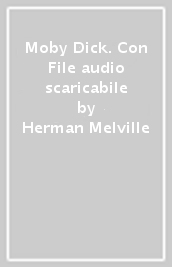 Moby Dick. Con File audio scaricabile