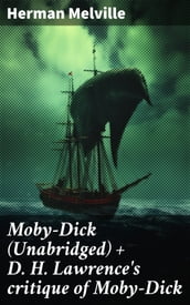 Moby-Dick (Unabridged) + D. H. Lawrence s critique of Moby-Dick