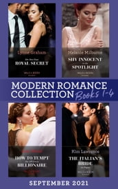 Modern Romance September 2021 Books 1-4: Her Best Kept Royal Secret (Heirs for Royal Brothers) / Shy Innocent in the Spotlight / How to Tempt the Off-Limits Billionaire / The Italian s Bride on Paper
