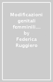 Modificazioni genitali femminili. Una questione post-coloniale: il nostro sguardo sulla nostra «alterità»