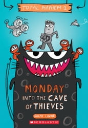Monday Into the Cave of Thieves (Total Mayhem #1)