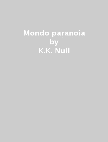 Mondo paranoia - K.K. Null