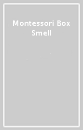 Montessori Box Smell