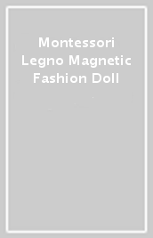 Montessori Legno Magnetic Fashion Doll