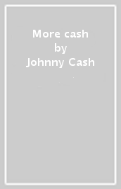 More cash
