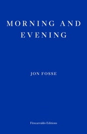Morning and Evening WINNER OF THE 2023 NOBEL PRIZE IN LITERATURE
