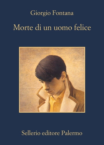 Morte di un uomo felice - Giorgio Fontana