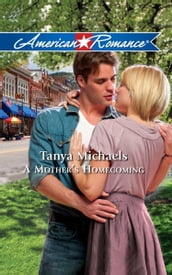 A Mother s Homecoming (Mills & Boon American Romance)
