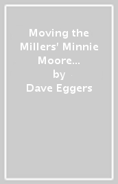 Moving the Millers  Minnie Moore Mine Mansion: A True Story