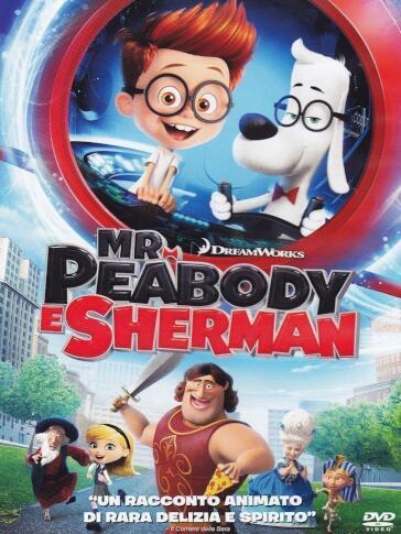 Mr. Peabody E Sherman - Rob Minkoff