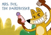 Mrs. Fox, The Hairdresser