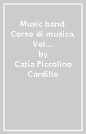 Music band. Corso di musica. Vol. A-B-C . Per la Scuola media. Con e-book. Con espansione online