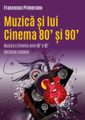 Musica e cinema anni 80  e 90 . Ediz. romena
