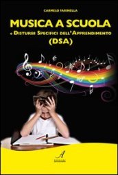 Musica a scuola e disturbi specifici dell apprendimento (DSA)