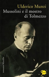 Mussolini e il mostro di Tolmezzo
