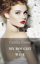 My Bought Virgin Wife (Conveniently Wed!, Book 13) (Mills & Boon Modern)