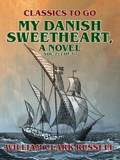 My Danish Sweetheart, A Novel Vol.2 (of 3)