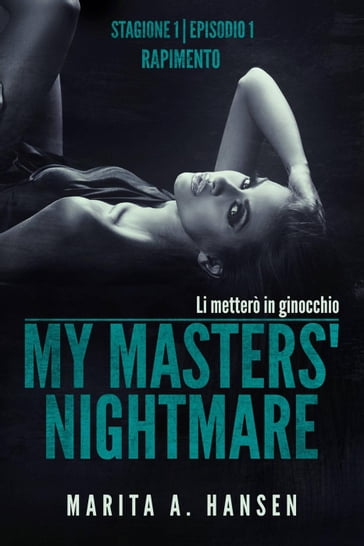 My Masters' Nightmare Stagione 1, Episodio 1 "Rapimento" - Marita A. Hansen