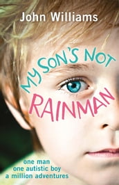 My Son s Not Rainman
