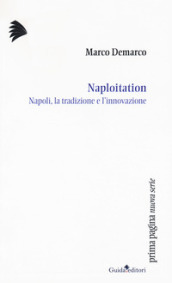 Naploitation. Napoli, la tradizione e l innovazione
