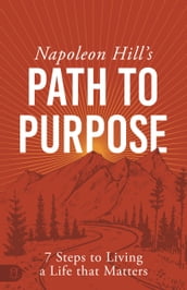 Napoleon Hill s Path to Purpose