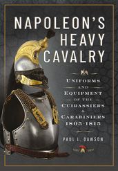 Napoleon s Heavy Cavalry
