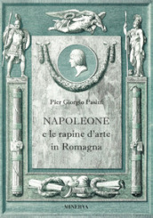 Napoleone e le rapine d arte in Romagna