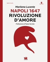 Napoli 1647. Rivoluzione d amore