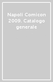 Napoli Comicon 2009. Catalogo generale
