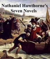 Nathaniel Hawthorne s Seven Novels