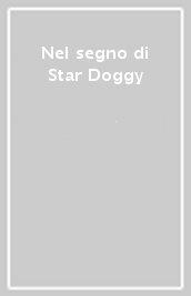Nel segno di Star Doggy