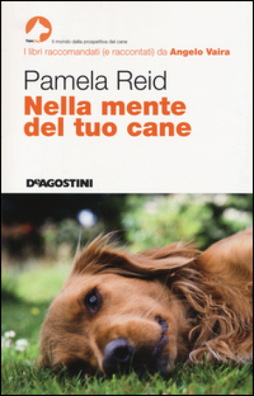 Nella mente del tuo cane - Pamela Reid