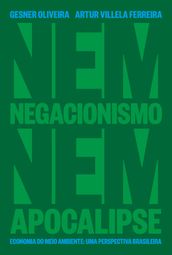 Nem negacionismo nem apocalipse - Economia do meio ambiente: uma perspectiva brasileira