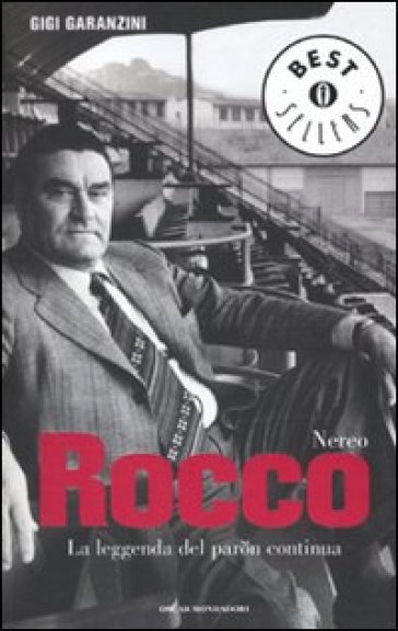 Nereo Rocco. La leggenda del paròn continua - Gigi Garanzini