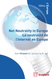 Net Neutrality in Europe La neutralité de l Internet en Europe