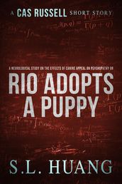A Neurological Study on the Effects of Canine Appeal on Psychopathy, or, Rio Adopts a Puppy