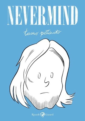 Nevermind. Ediz. limitata (Edizione solo per il lancio alle librerie on line) - Tuono Pettinato
