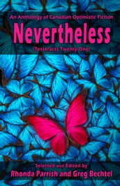 Nevertheless (Tesseracts Twenty-One)