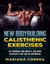New Bodybuilding Calisthenic Exercises