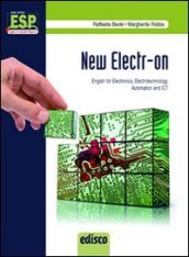 New electr-on. English for electronics, electrotechnology, automation and Ict. Per gli Ist. Tecnici e professionali. Con CD Audio. Con espansione online