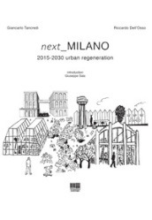 Next Milano. 2015-2030 urban regeneration