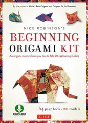 Nick Robinson s Beginning Origami Kit Ebook