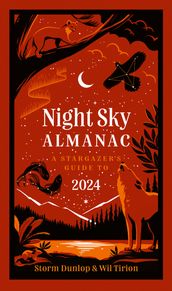 Night Sky Almanac 2024: A stargazer s guide