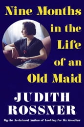 Nine Months in the Life of an Old Maid