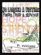 No Longer a Victim: Poems from a Survivor